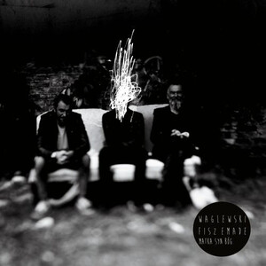 Waglewski, Fisz, Emade - Matka Syn Bóg