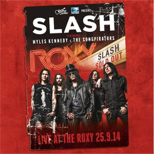 Slash Feat. Myles Kennedy & The Conspirators Live At The Roxy 25.9.14